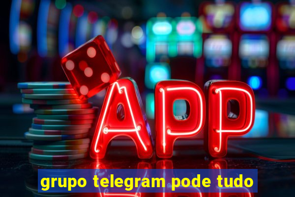 grupo telegram pode tudo